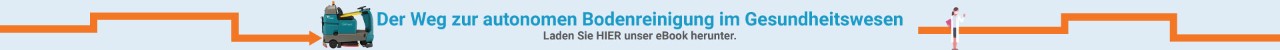 Der Weg zu einer autonomen Bodenreinigung in Gesundheitseinrichtungen – Klicken Sie hier, um Ihr E-Book zum Thema Robotik im Gesundheitswesen herunterzuladen